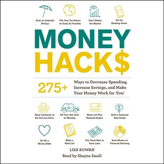 Money Hacks: 275+ Ways to Decrease Spending, Increase Savings, and Make Your Money Work for You!