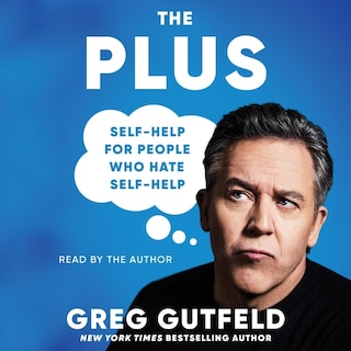 The Plus: Self-Help for People Who Hate Self-Help