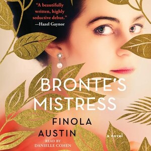 Brontë’s Mistress: A Novel