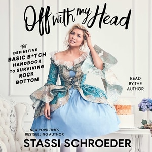 Off With My Head: The Definitive Basic B*tch Handbook To Surviving Rock Bottom