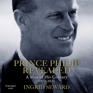 Prince Philip Revealed: A Man of His Century