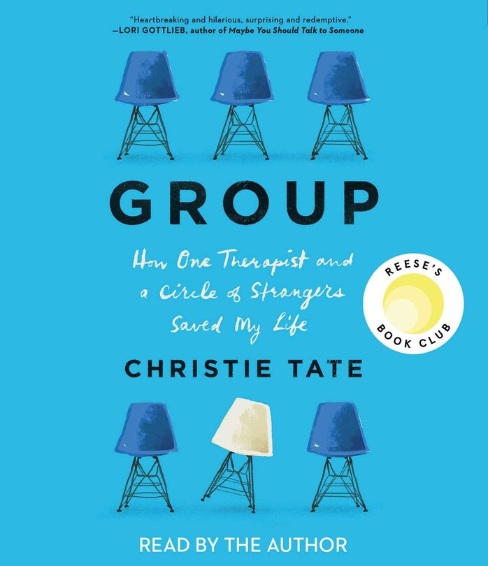 Group: How One Therapist and a Circle of Strangers Saved My Life