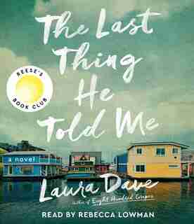 The Last Thing He Told Me: A Novel by Laura Dave