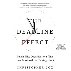 The Deadline Effect: How to Work Like It's the Last Minute—Before the Last Minute