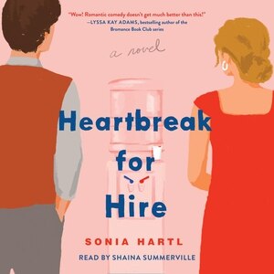 Heartbreak for Hire: A Novel