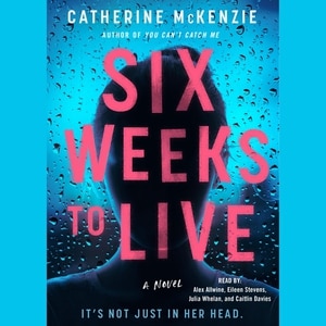 Six Weeks to Live: A Novel