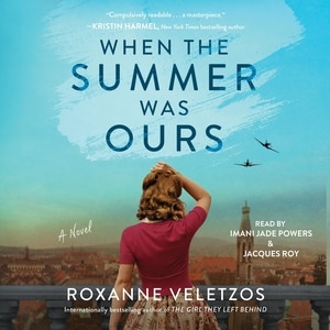 When The Summer Was Ours: A Novel