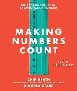 Making Numbers Count: The Art And Science Of Communicating Numbers