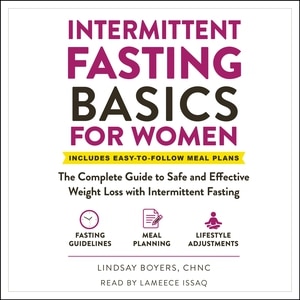 Intermittent Fasting Basics for Women: The Complete Guide to Safe and Effective Weight Loss with Intermittent Fasting