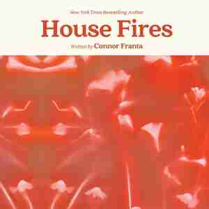 House Fires by Connor Franta