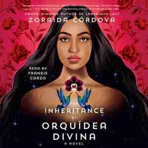 The Inheritance Of Orquídea Divina: A Novel by Zoraida Cordova