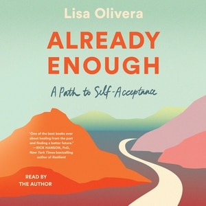 Already Enough: A Path To Self-acceptance