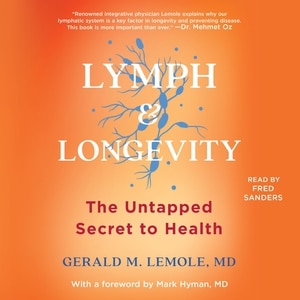 Lymph & Longevity: The Untapped Secret To Health