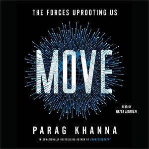 Move: The Forces Uprooting Us