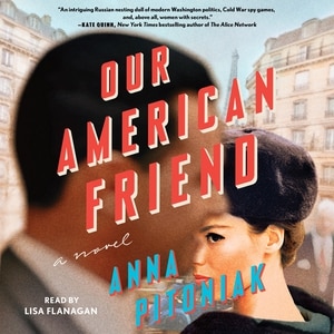 Our American Friend: A Novel