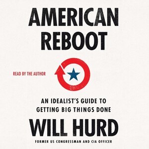 American Reboot: An Idealist's Guide To Getting Big Things Done
