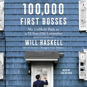 100,000 First Bosses: My Unlikely Path As A 22-year-old Lawmaker