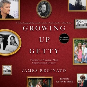 Growing Up Getty: The Story Of America's Most Unconventional Dynasty