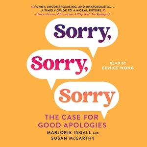 Sorry, Sorry, Sorry: The Case for Good Apologies