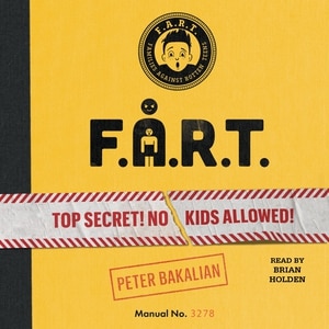 F.a.r.t.: Top Secret! No Kids Allowed!