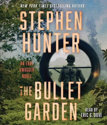 The Bullet Garden: An Earl Swagger Novel