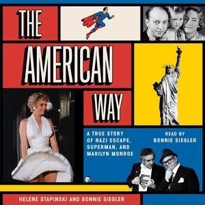 The American Way: A True Story of Nazi Escape, Superman, and Marilyn Monroe