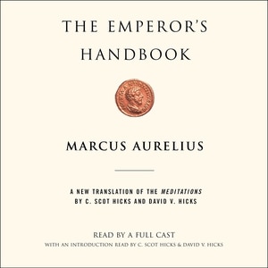 The Emperor's Handbook: A New Translation of The Meditations