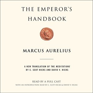 The Emperor's Handbook: A New Translation of The Meditations