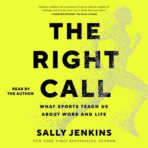 The Right Call: What Sports Teach Us About Work and Life