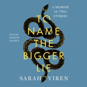 To Name the Bigger Lie: A Memoir in Two Stories