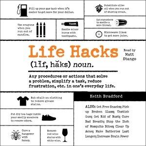 Life Hacks: Any Procedure or Action That Solves a Problem, Simplifies a Task, Reduces Frustration, Etc. in One's Everyday Life