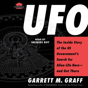 UFO: The Inside Story of the US Government's Search for Alien Life—and Out There