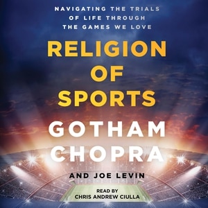 The Religion of Sports: Navigating the Trials of Life through the Games we Love