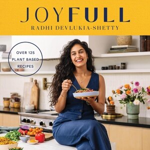 JoyFull: Cook Effortlessly, Eat Freely, Live Radiantly (A Cookbook)