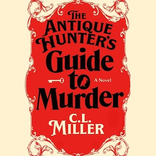 The Antique Hunter's Guide to Murder: A Novel