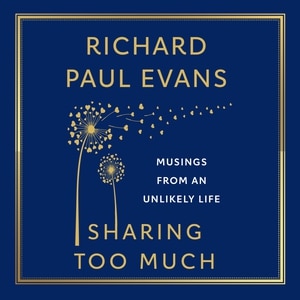 Sharing Too Much: Musings from an Unlikely Life