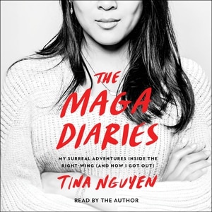 The MAGA Diaries: My Surreal Adventures Inside the Right-Wing (and How I Got Out)
