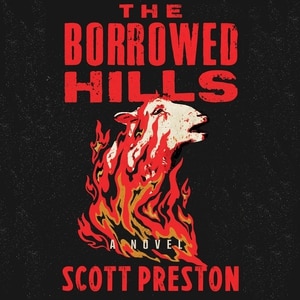 The Borrowed Hills: A Novel