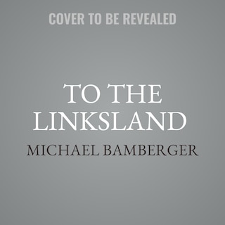 To the Linksland (30th Anniversary Edition): (30th Anniversary Edition)