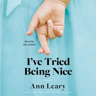 I've Tried Being Nice: (Among Other Things): Essays