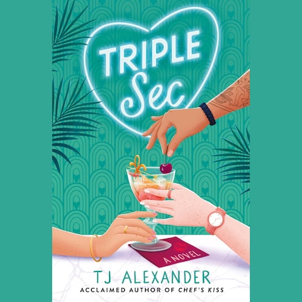 Triple Sec: A Novel