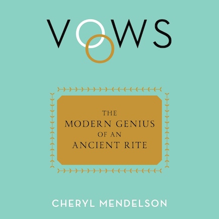 Vows: The Modern Genius of an Ancient Rite