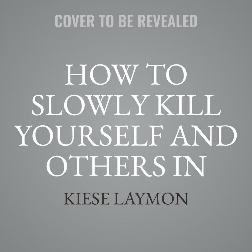 Front cover_How to Slowly Kill Yourself and Others in America