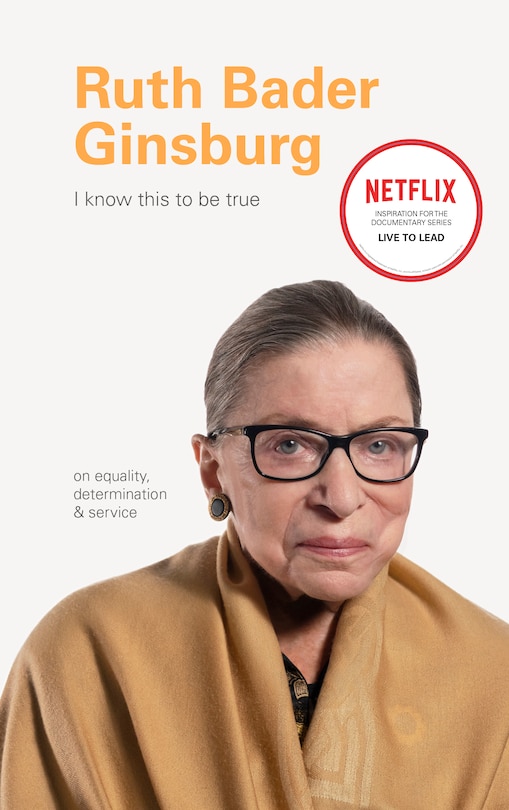 Couverture_I Know This To Be True: Ruth Bader Ginsburg