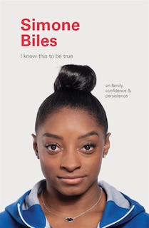 Couverture_I Know This to Be True: Simone Biles