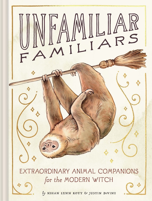 Unfamiliar Familiars: Extraordinary Animal Companions For The Modern Witch