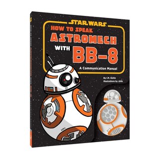 Front cover_Star Wars How to Speak Astromech with BB-8