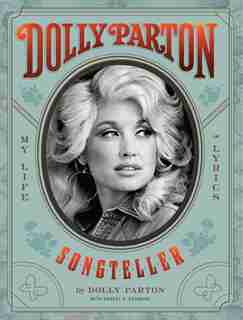 Dolly Parton, Songteller: My Life In Lyrics by Dolly Parton