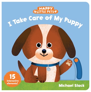 Front cover_Happy Little Pets: I Take Care of My Puppy