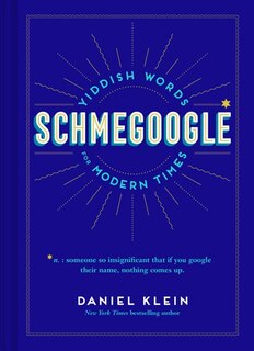 Schmegoogle: Yiddish Words For Modern Times